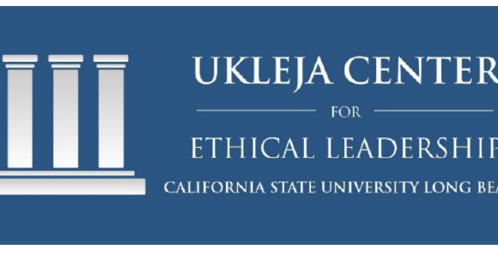 Ukleja Center for Ethical Leadership CSULB