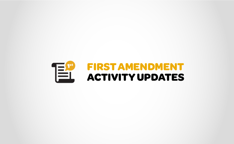 First Amendment Activity Updates