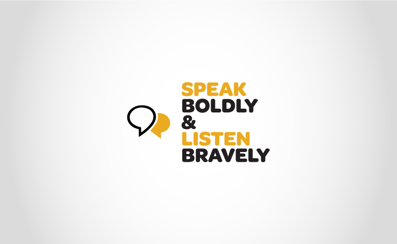 Speak Boldly and Listen Bravely