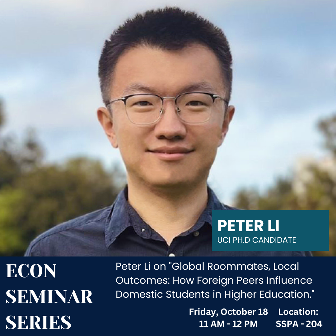 Zeyu (Peter) Li will present a paper on "Global Roommates, Local Outcomes: How Foreign Peers Influence Domestic Students in Higher Education" on Friday, Octoentitled "Glber 18, 2024. 