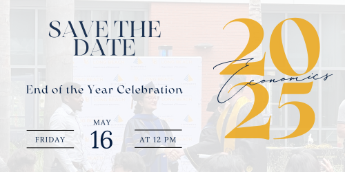 Save the Date flyer for the Department of Economics 2025 End of the Year Celebration on May 16 at 12  pm. 