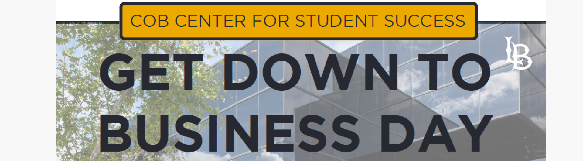 get down to business day cob  center for student success