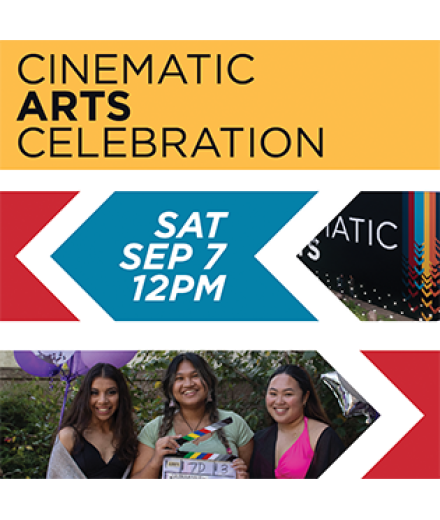 Cinematic Arts Celebration Saturday September 7th