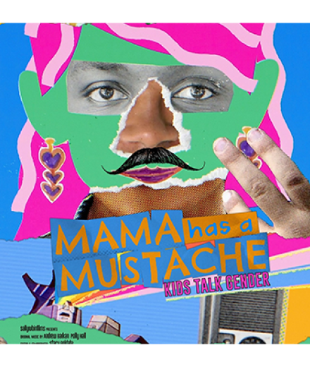 Mama Has A Mustache