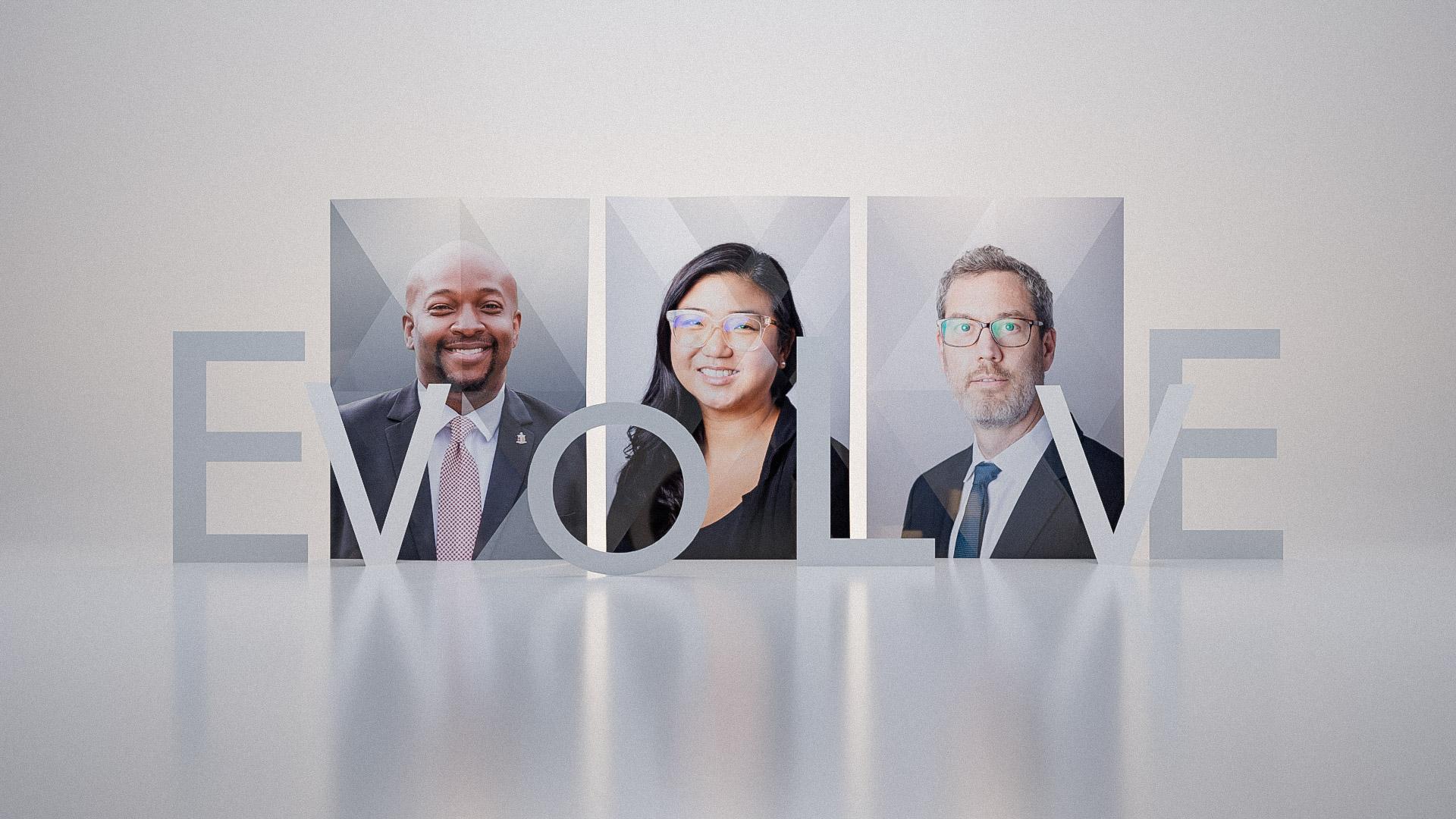 Darnell Lewis, Mary Nguyen and Adam Moore are change leaders, with the word "Evolve"