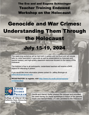 The annual Eva and Eugene Schlesinger Teacher Training Endowed Workshop on the Holocaust will be held this July, from the 15th through the 19th. 