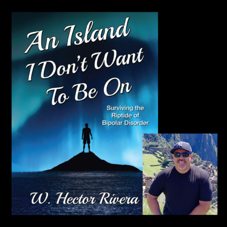 Book cover of "An Island I Don’t Want To Be On" by W. Hector Rivera, featuring a silhouetted figure on a small island against an aurora-lit sky; inset shows an image of the author outside.